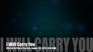 I Will Carry You, Offered by Cheryl Carlson
