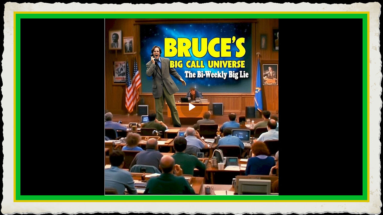 Bruces Big Call Universe (7-29-2025)