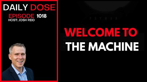 Welcome To The Machine | Ep. 1018 The Daily Dose