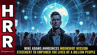 Mike Adams announces MOONSHOT mission statement to empower the lives of a BILLION people
