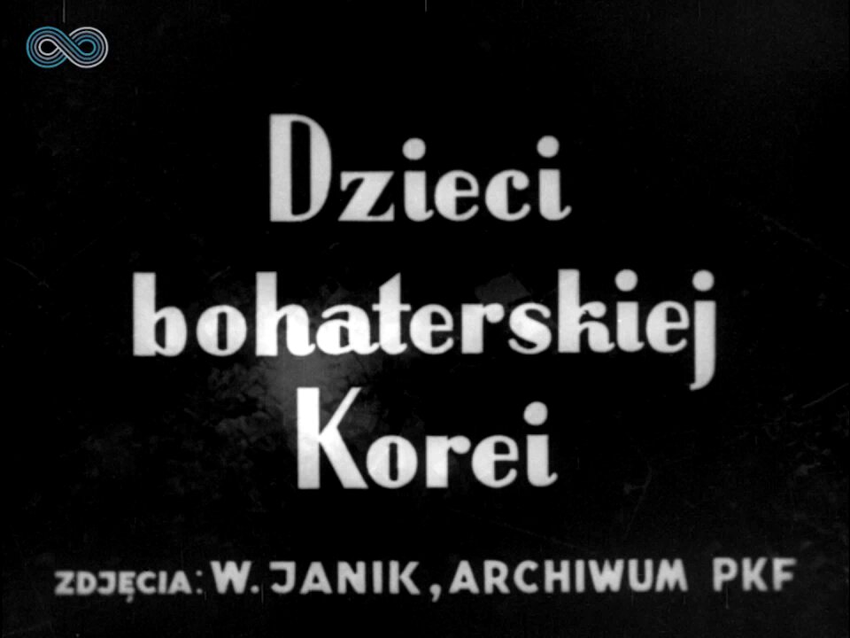 Polish Film Chronicle - Children of heroic Korea (PKF -Dzieci bohaterskiej Korei) 1952