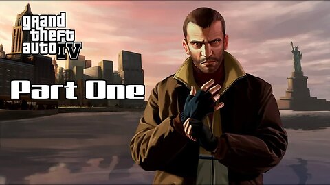 GTA IV: The Epic Chase for the American Dream (Part 1)