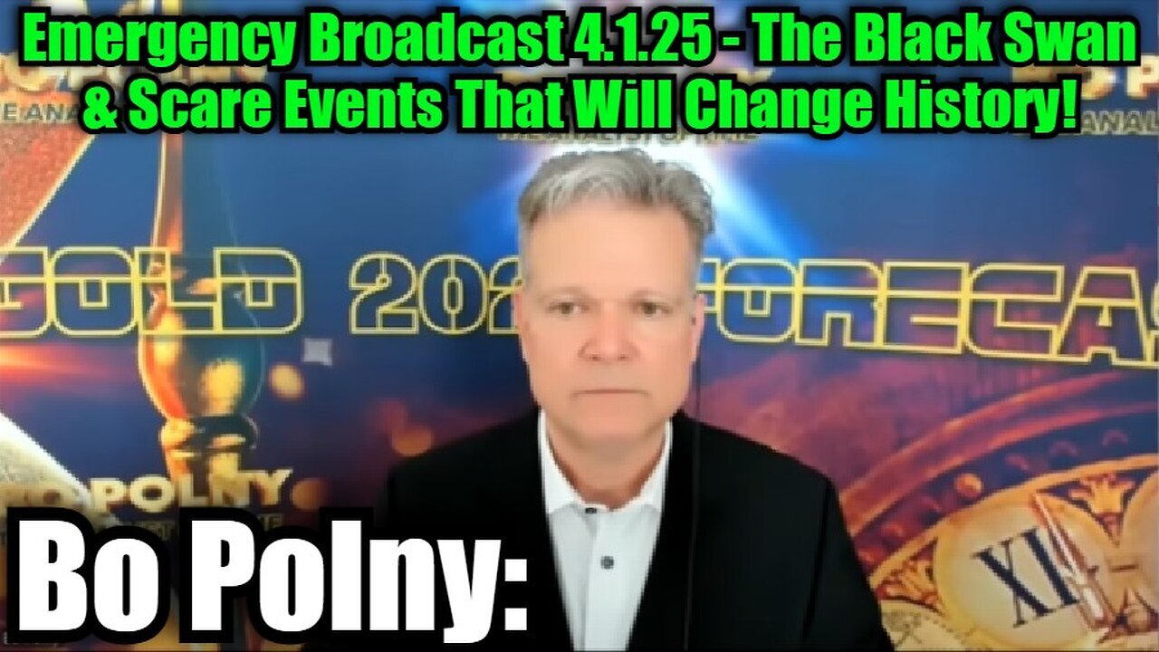 Bo Polny: Emergency Broadcast 4.1.25 - The Black Swan & Scare Events That Will Change History!