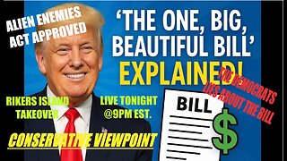 TRUMP'S ONE BIG BEAUTIFUL BILL AND MORE TONIGHT LIVE AT 9PM EST ON THE CONSERVATIVE VIEWPOINT