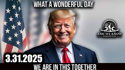 And We Know 3.31.25: Trump til 2037; Trump is “Pissed Off” and Elon Musk’s Investigation; PANIC MODE