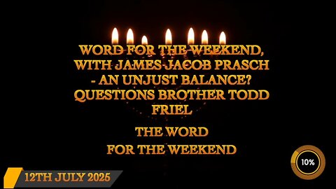 Word For The Weekend An Unjust Balance Questions to Brother Todd Friel