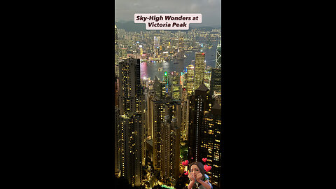 Victoria Peak: Where Hong Kong Meets the Sky