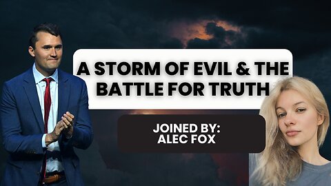 Awakening Truth Seekers Amidst a Storm of Evil with Alec Fox
