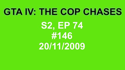 GTA IV: The Cop Chase S2 E74