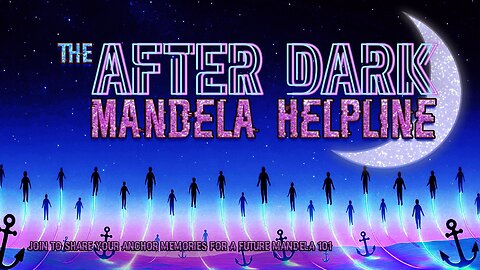 #MandelaEffects AFTER DARK MANDELA HELPLINE | Mandela Anchor Memories