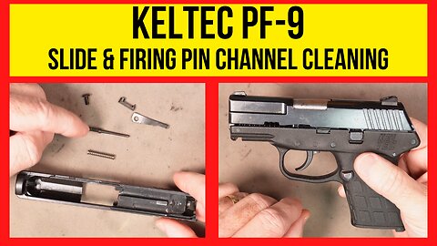 KelTec PF-9 Slide Disassembly & Firing Pin Channel Cleaning