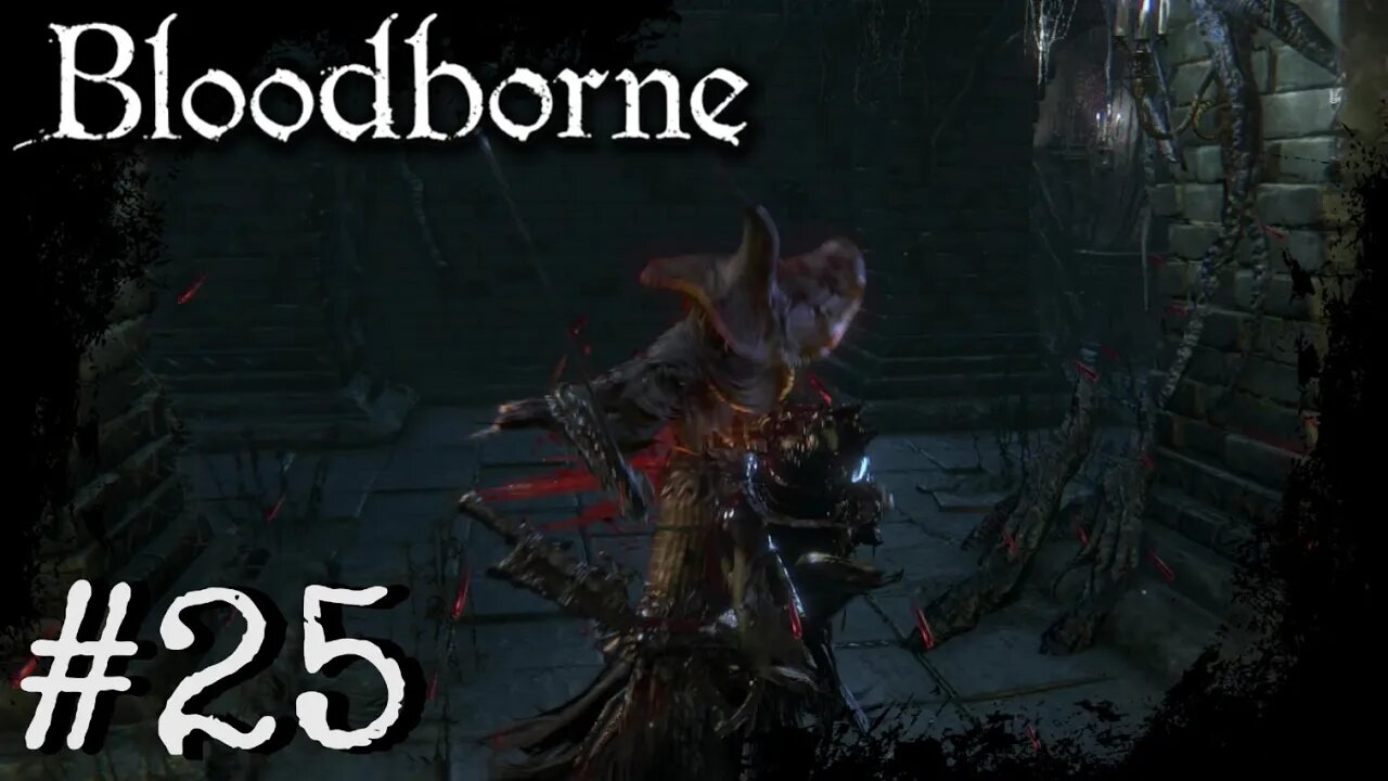 Bloodborne (PS4) Playthrough Part: 25