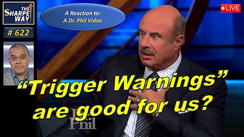 Sharpe Way No. 622! Trigger Warnings Are Good for Us? 🤯 Reaction and discussion!