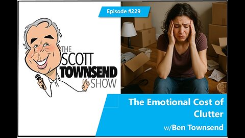 #229 The Emotional Cost of Clutter w/ Ben Townsend