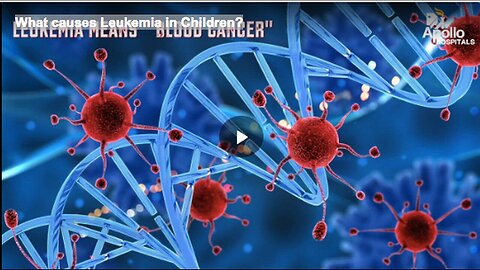 "Causes of Leukemia in Children"
