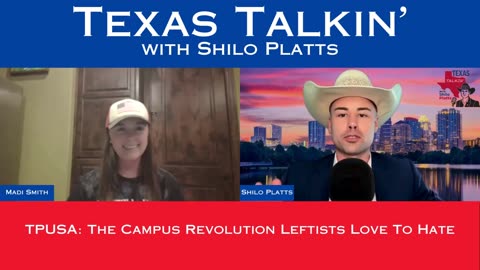 Texas Talkin' Ep 68 TPUSA The Campus Revolution Leftists Love to Hate