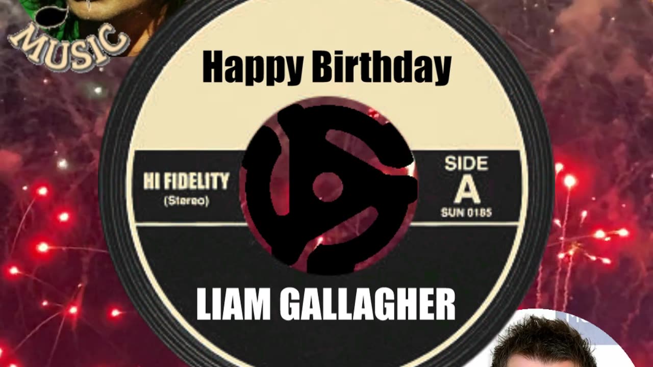 HAPPY BIRTHDAY to LIAM GALLAGHER