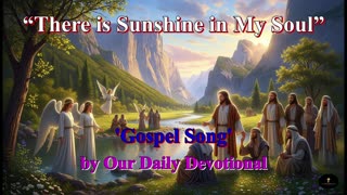 “There is Sunshine in My Soul” by 'Our Daily Devotional'