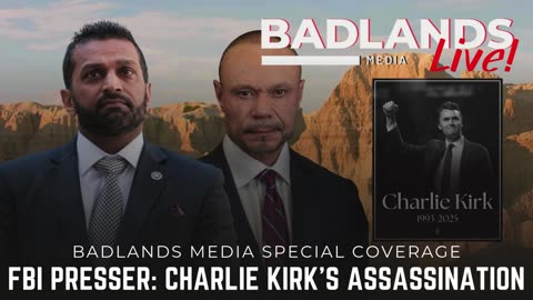 Badlands Media Special Coverage - FBI Press Conference on Charlie Kirk's Assassination - Time TBA