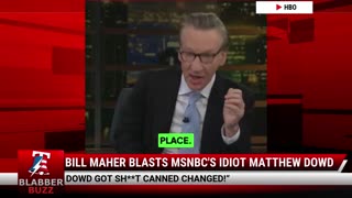Bill Maher Blasts MSNBC's Idiot Matthew Dowd