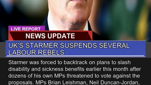 Uks Starmer Suspends Several Labour Rebels