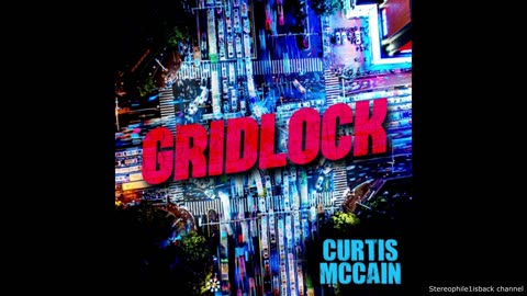 Curtis McCain – Gridlock