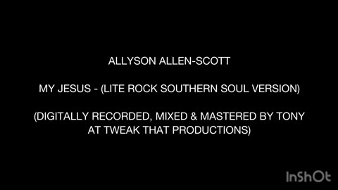 ALLYSON ALLEN-SCOTT - MY DAUGHTER!! SINGING THE SONG “MY JESUS”
