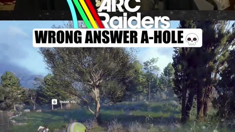Wrong answer a-hole💀 ARC Raiders
