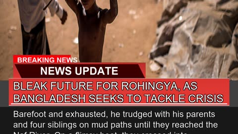 Bleak Future for Rohingya as Bangladesh Seeks to