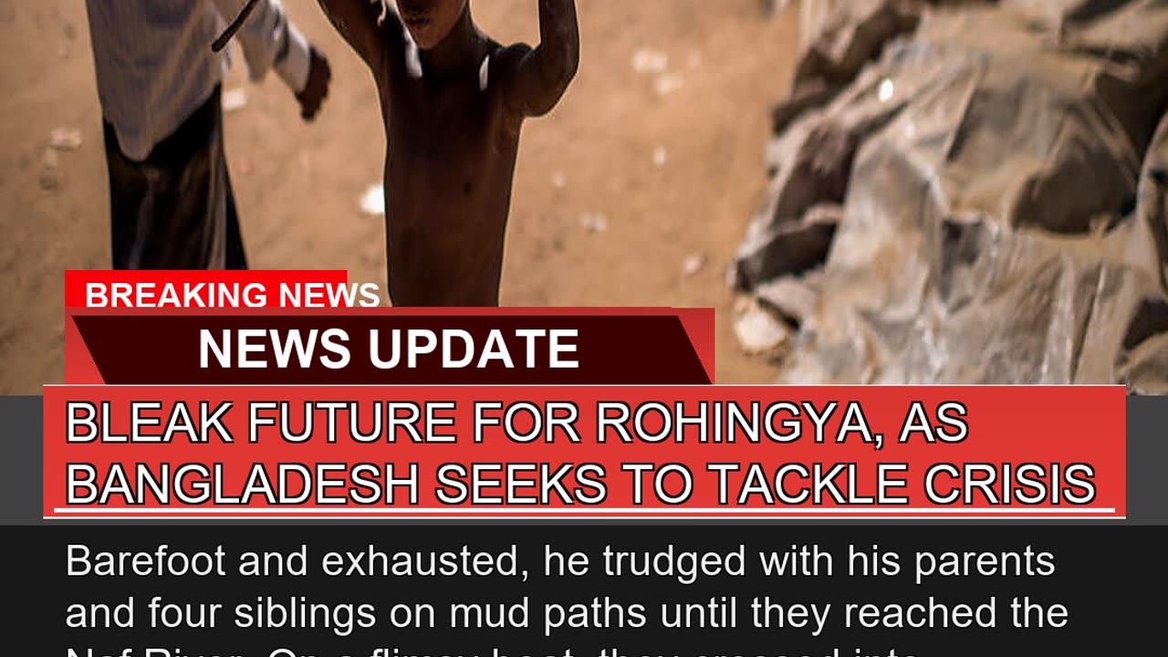 Bleak Future for Rohingya as Bangladesh Seeks to
