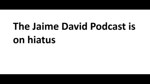 the jaime david podcast on hiatus