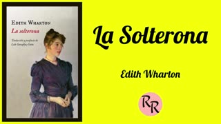La solterona - Edith Wharton - Audiolibro Completo con Voz Humana