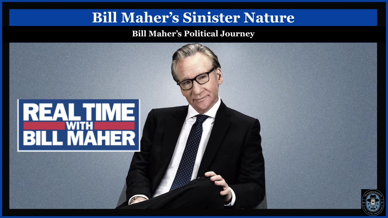 Bill Maher's Sinister Nature