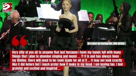 Ariana Grande has no plans to 'abandon' music career