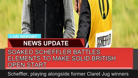 Soaked Scheffler Battles Elements to Make Solid Br