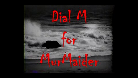 "Dial M for MurMaider" music video