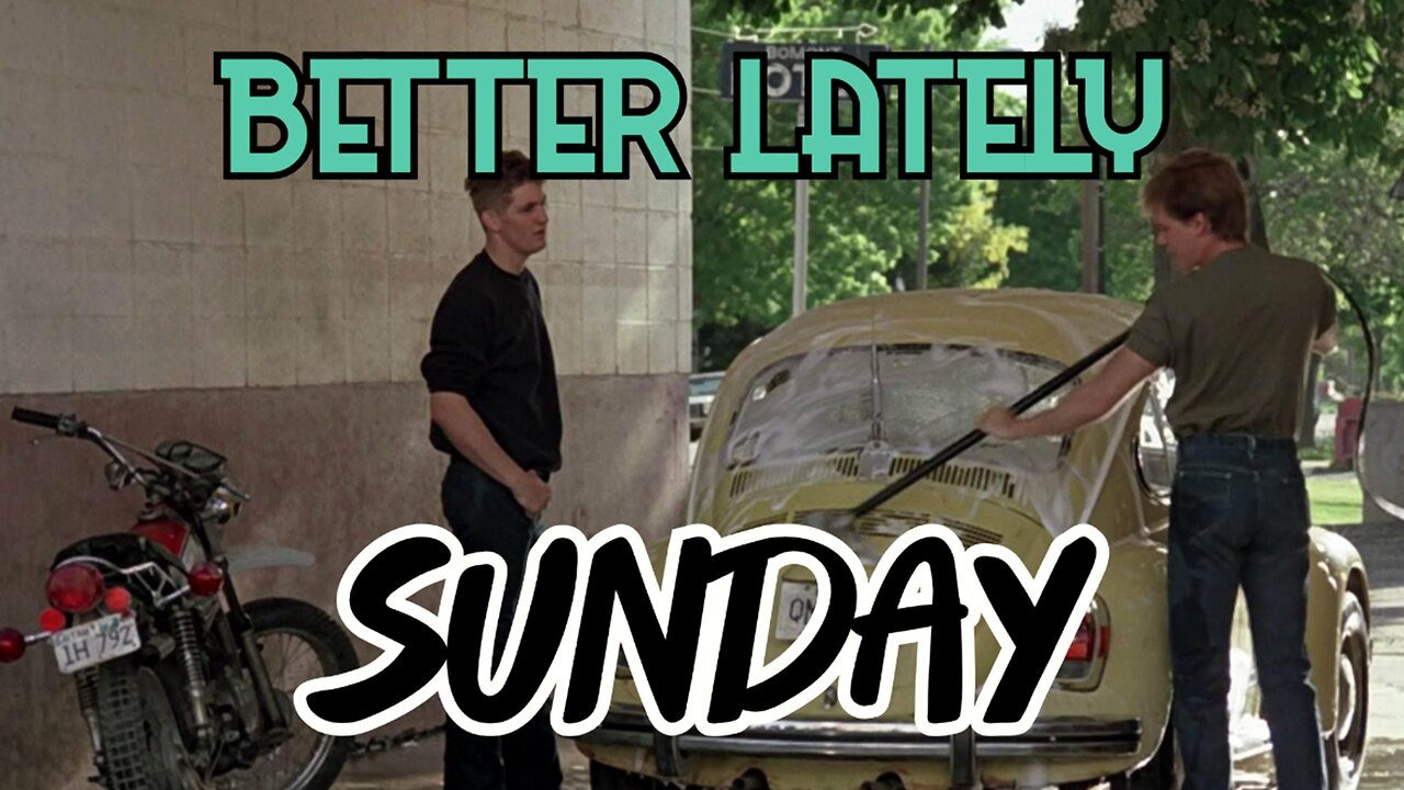 Better Lately - Sunday