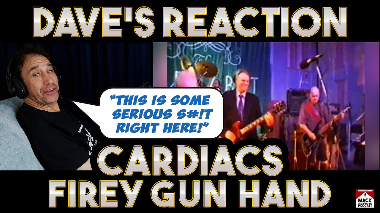 Dave's Reaction: Cardiacs — Firey Gun Hand