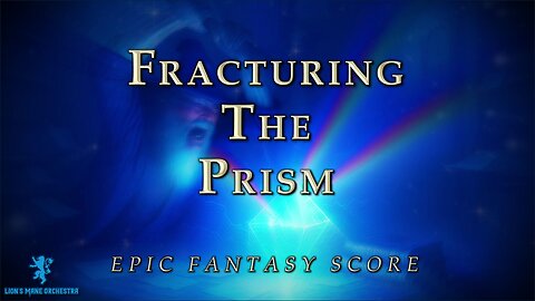 Fracturing the Prism | Fantasy Music