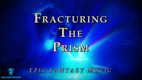 Fracturing the Prism | Fantasy Music