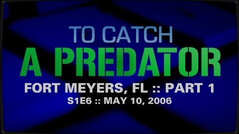 To Catch A Predator :: S1E6 :: Fort Meyers, FL :: Part 1 :: 2006