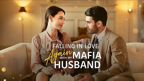 Falling In Love Again With My Mafia Husband (Full Movie)