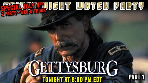 Special July 4th Watch Party | Gettysburg (1993) Part 1