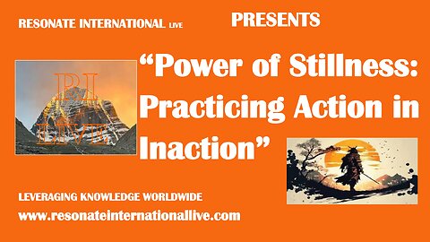 “Power of Stillness: Practicing Action in Inaction”