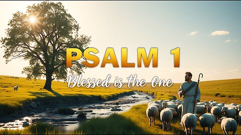 BLESSED IS THE ONE (PSALM 1) ~ OFFICIAL MUSIC VIDEO