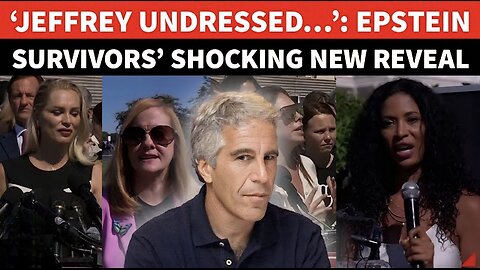 ‘Went Into Massage Room & Jeffrey…’: Epstein Survivors Recount Horror