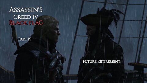Assassin's Creed IV Black Flag Part 19 - Future Retirement