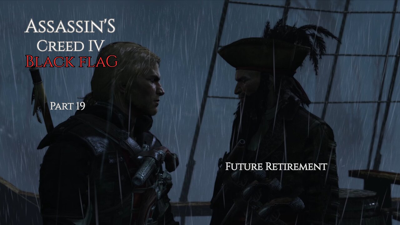 Assassin's Creed IV Black Flag Part 19 - Future Retirement
