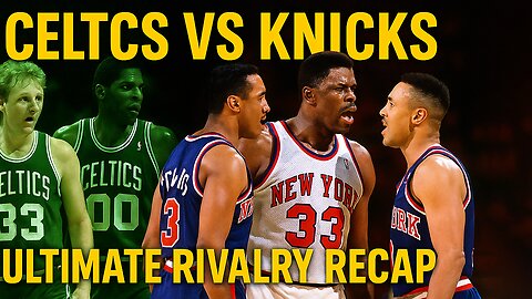 Celtics vs Knicks: Ultimate Rivalry Recap | Best Moments, Fights & Game Highlights | NewsDrift