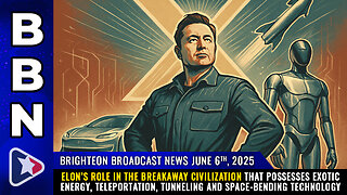 BBN, June 6, 2025 – Elon’s role in the BREAKAWAY CIVILIZATION that possesses exotic energy...